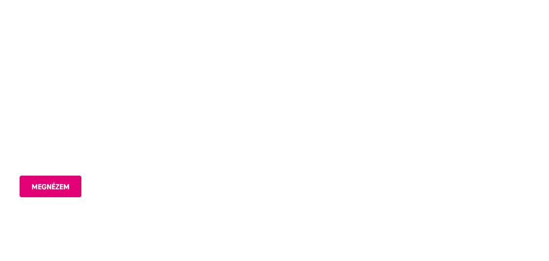 Vásárolj online egy összegben, hűségidő nélkül! | Nézd meg széles eszközkínálatunkat! | Megnézem
